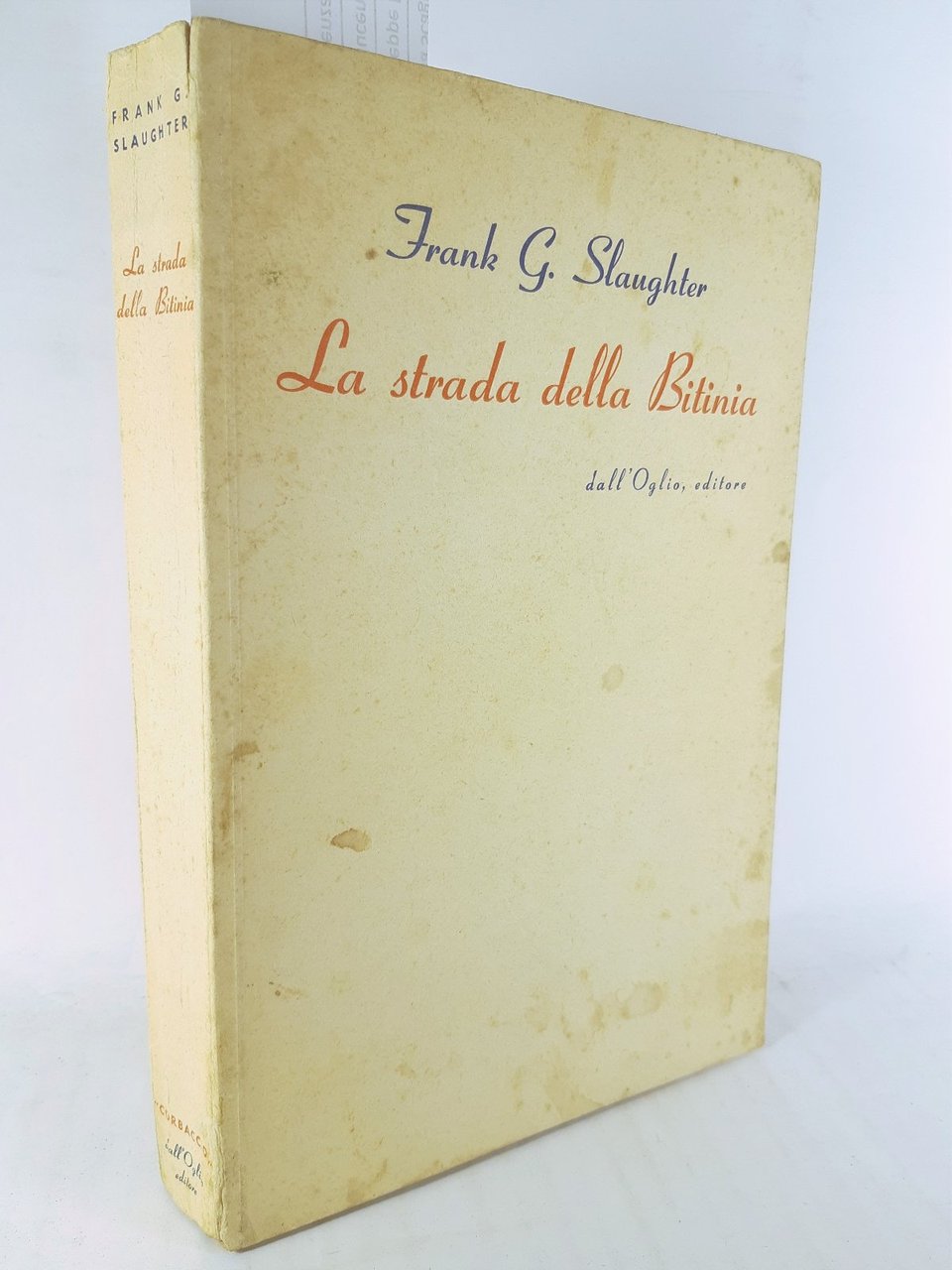 Frank G Slaughter La strada della Bitania 1953 Dall'Oglio
