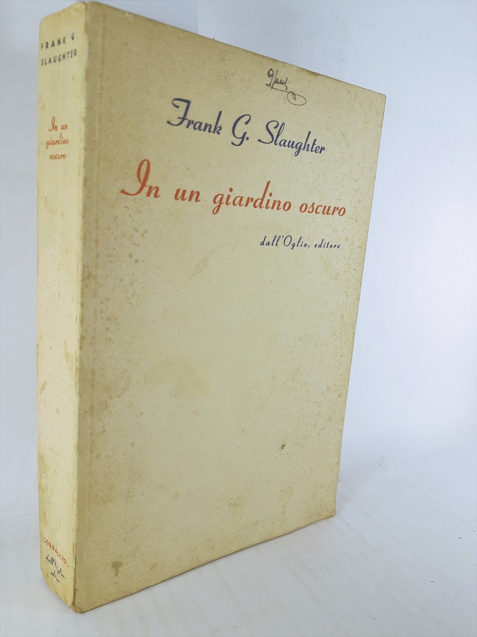 Frank G. Slughter In un giardino oscuro Dall'Oglio 1955