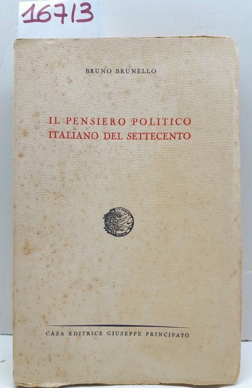 Bruno Brunello Il Pensiero politico italiano del Settecento Principato 1942