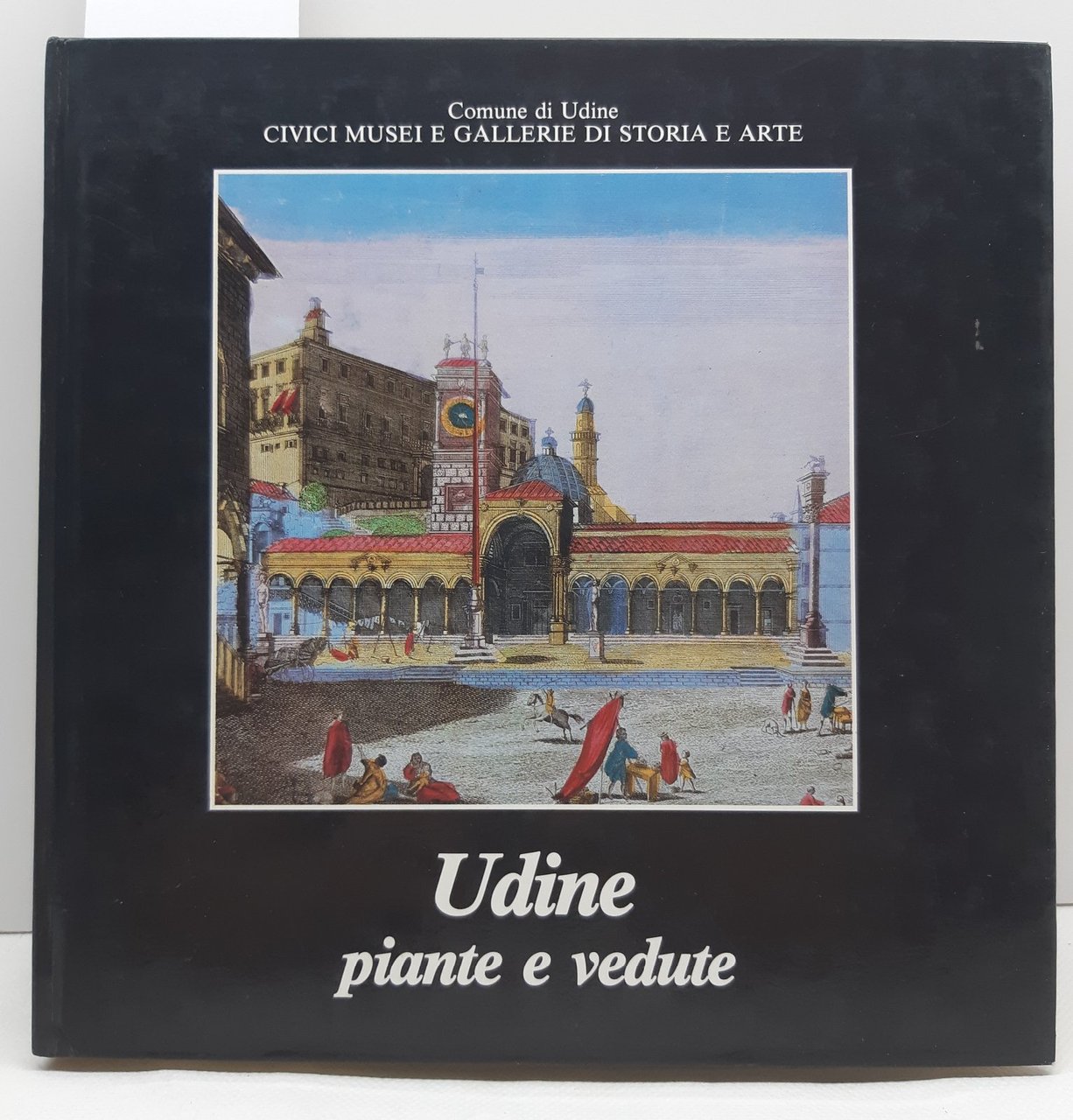 Comune di Udine Udine piante vedute catalogo di Aldo Rizzi …