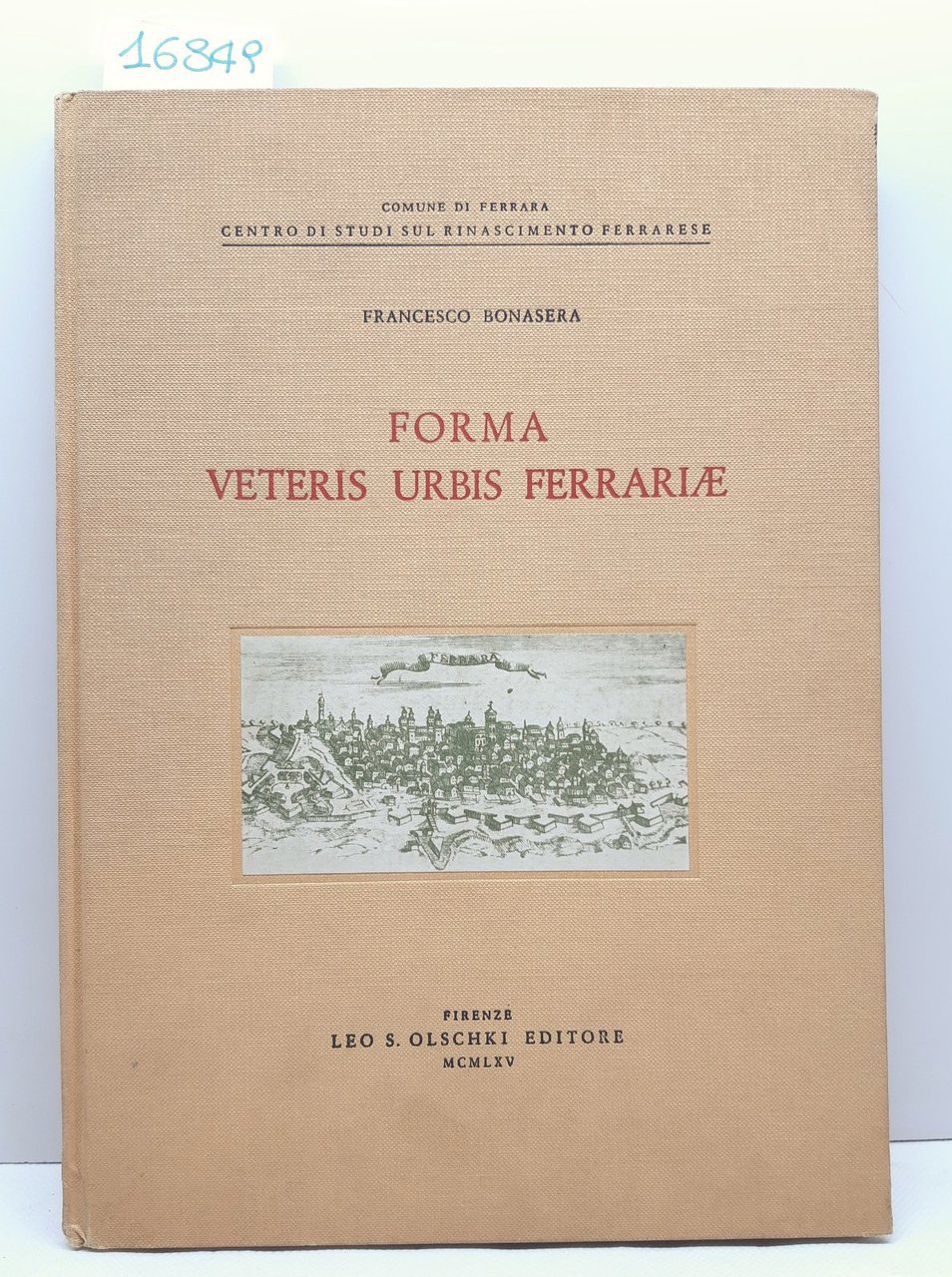 Francesco Bonasera Forme veteris Urbis Ferrariae Olschki 1965