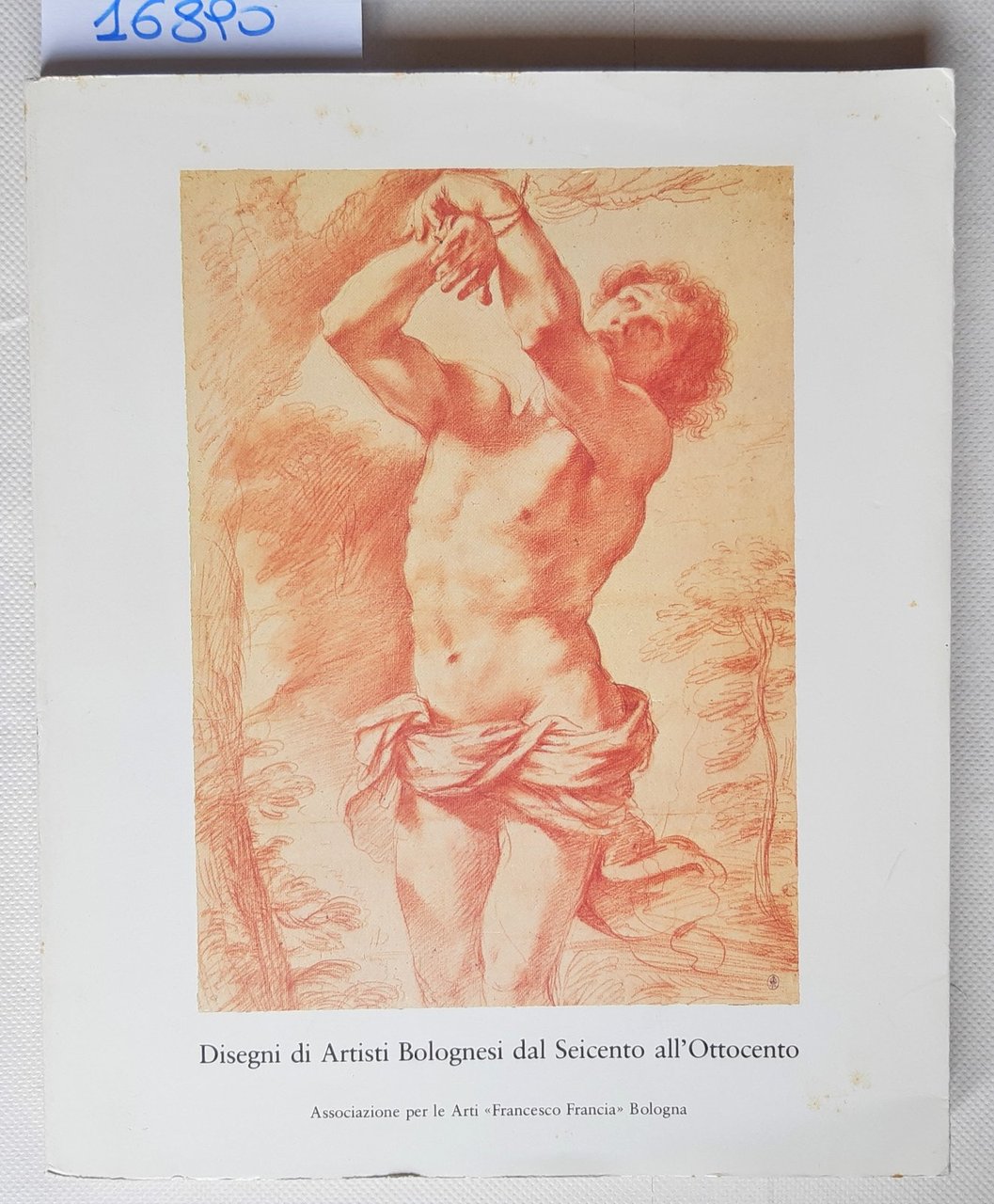 Disegni di artisti bolognesi dal Seicento all'Ottocento Bologna 1983