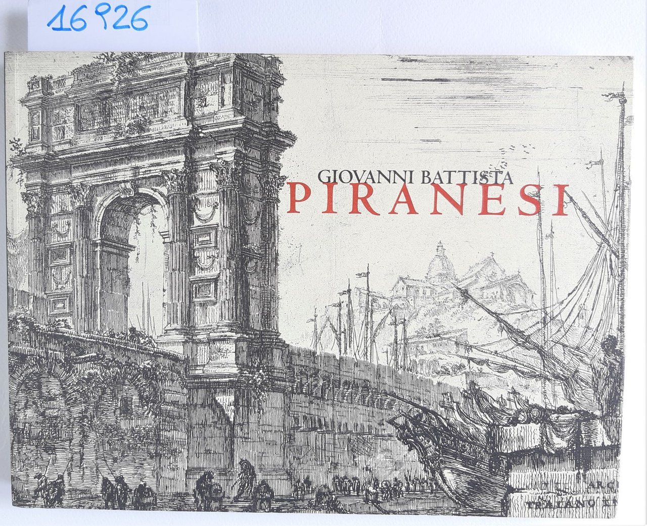 Giovan Battista Piranesi Stampe del gabinetto delle stampe dei disegni …
