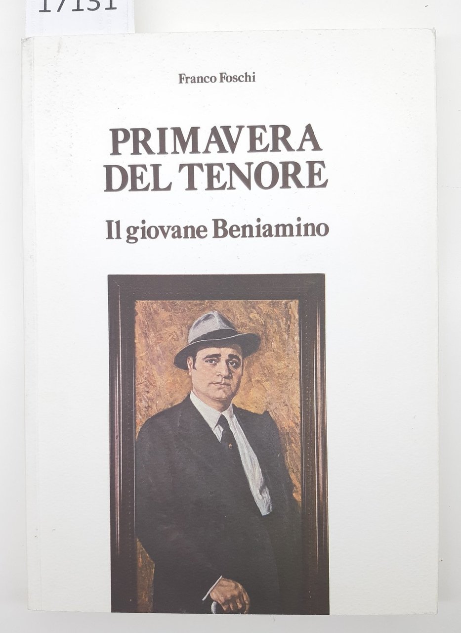 Franco Foschi Primavera del tenore il giovane Beniamino Bieffe 2007