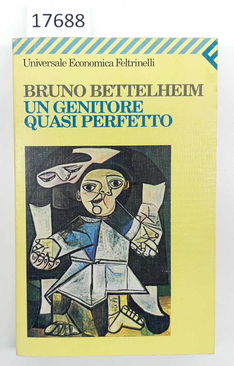 Bruno Bettelheim Un genitore quasi perfetto Feltrinelli 1988 1° edizione