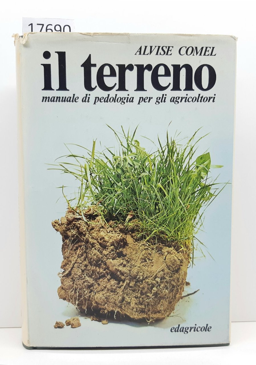 Alvise Comel Il terreno manuale di pedologia per gli agricoltori …