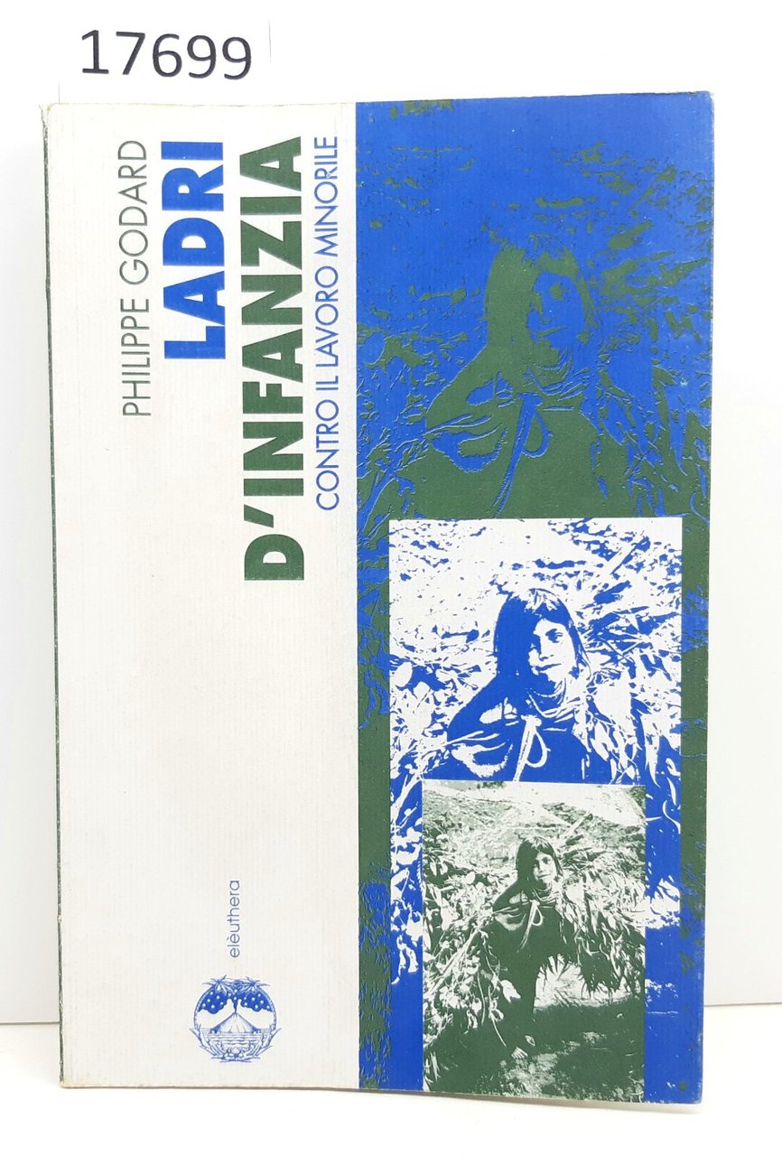 Philippe Codard Ladri d'infanzia contro il lavoro minorile Eleuthera 2002