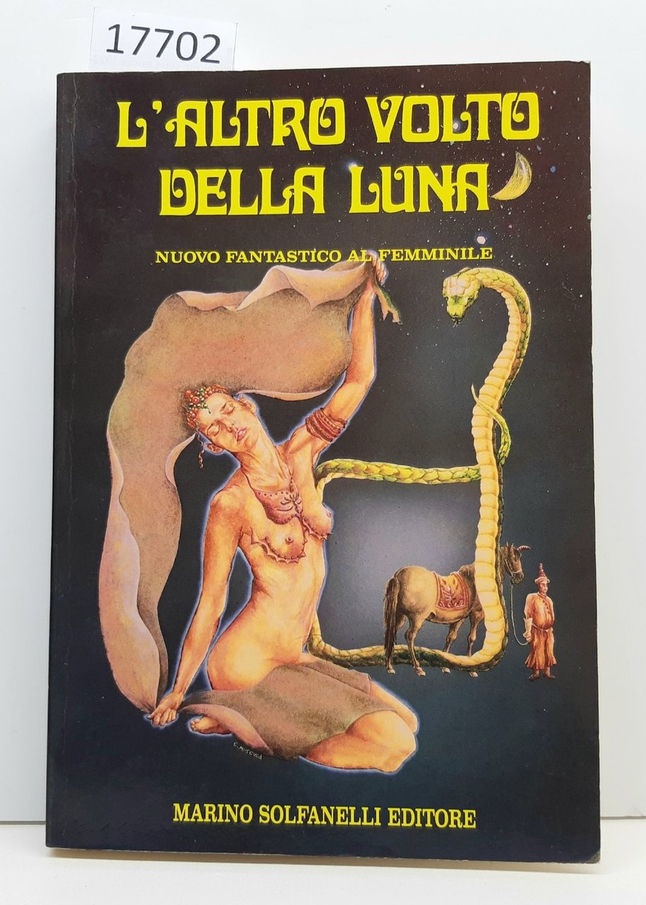 Gianfranco De Turris L'altro volto della luna Solfanelli 1° edizione …