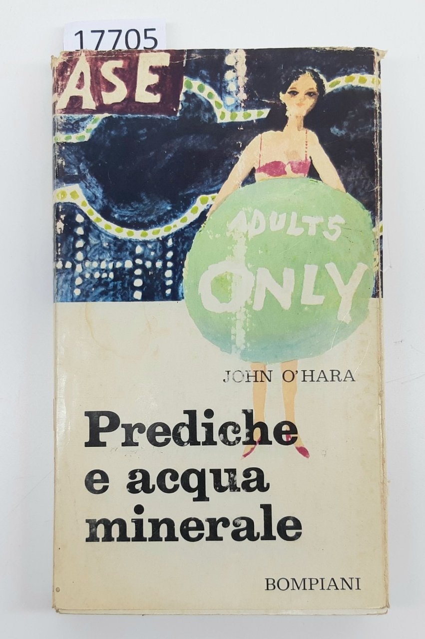 John O'Hara Prediche e acqua minerale Bompiani 1963