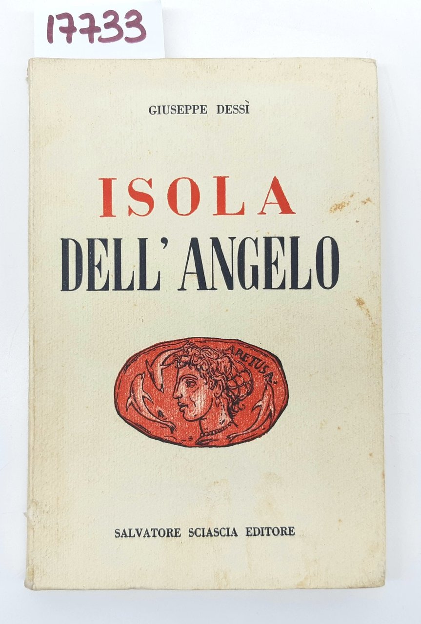 Giuseppe Dessì Isola dell'Angelo Salvatore Sciascia editore 1° edizione 1957