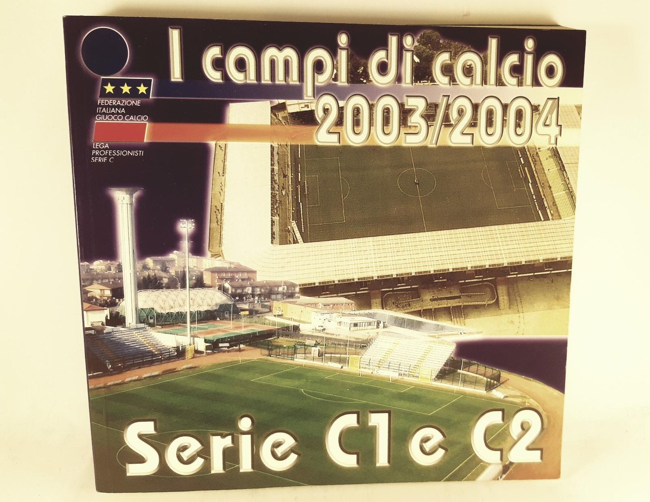 I campi di calcio 2003-2004 Serie C1 C2 Fede. Italiana …