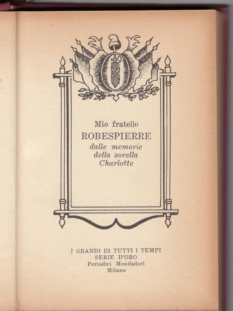 I Grandi Di Tutti I Tempi Serie Oro-Mio Fratello Robespierre …