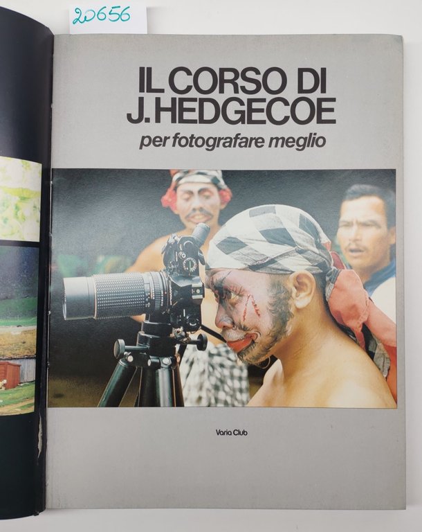 Il corso di J. Hedgecoe per fotografare meglio Varia Club …