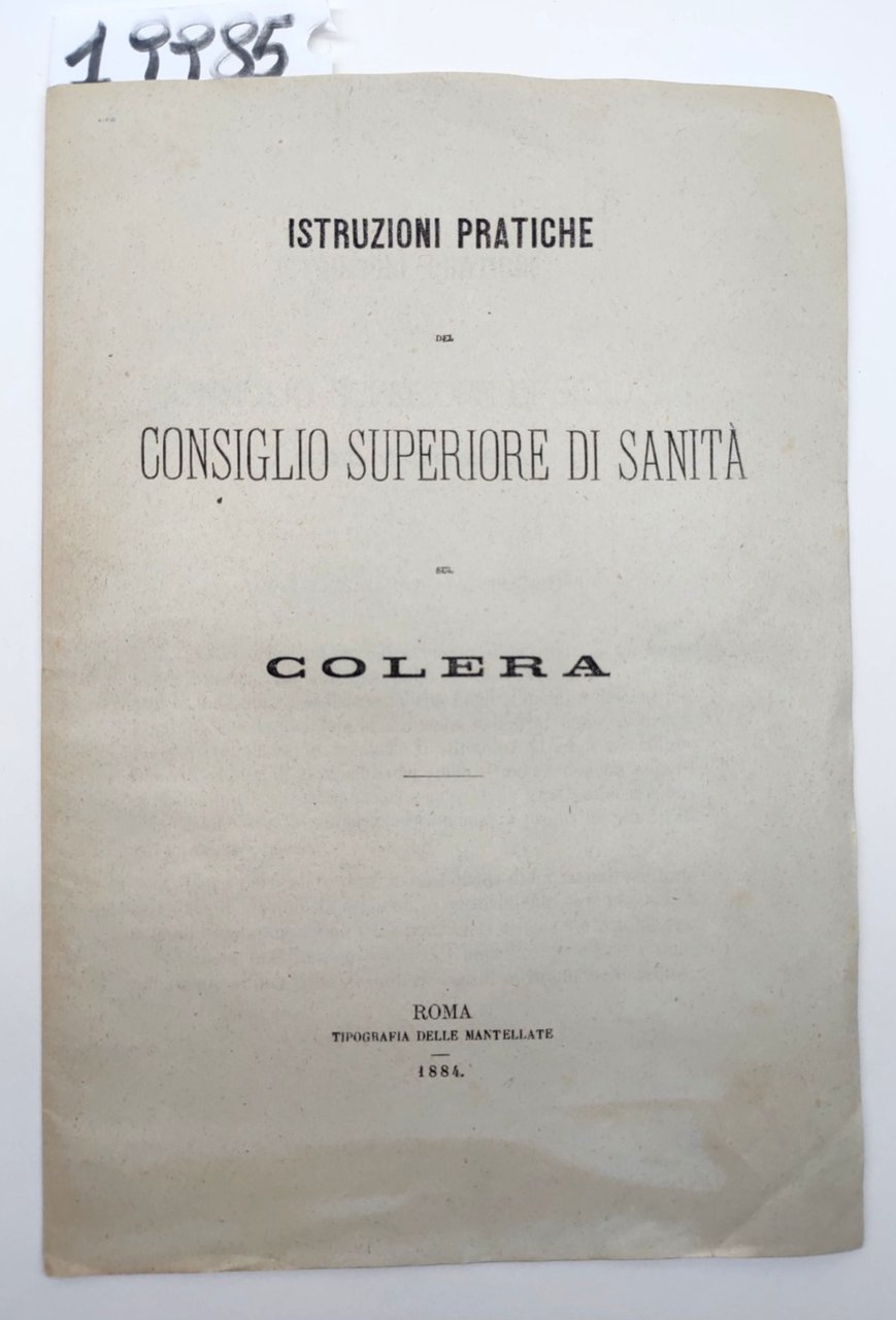 Istruzioni pratiche Consiglio Superiore di Sanità Colera Mantellate Roma 1884