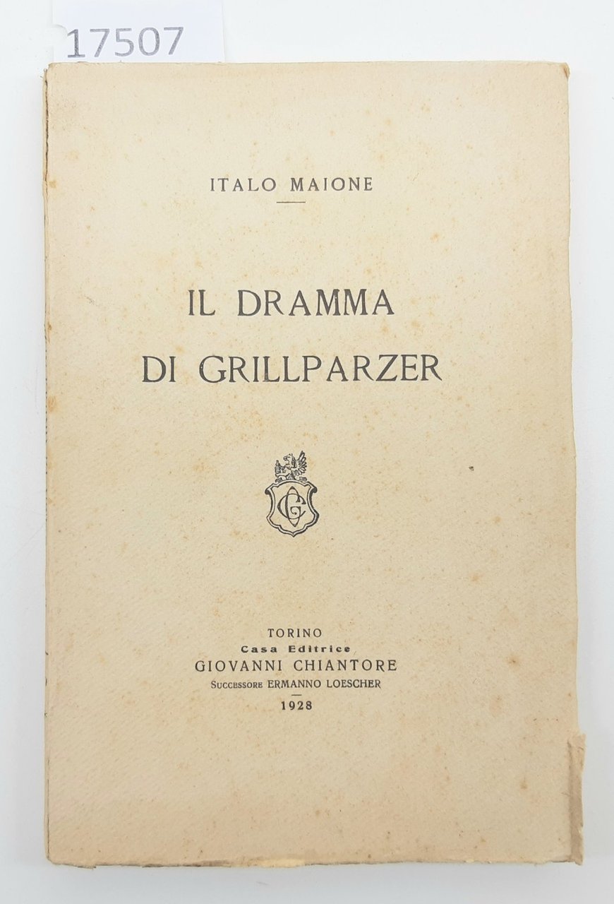 Italo Maione Il dramma di Grillparzer Chiantone 1928
