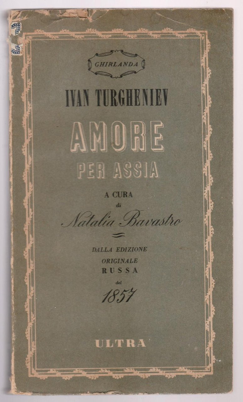 Ivan Tugheniev Amore Per Assia Ed. Ultra 1945 -L5406