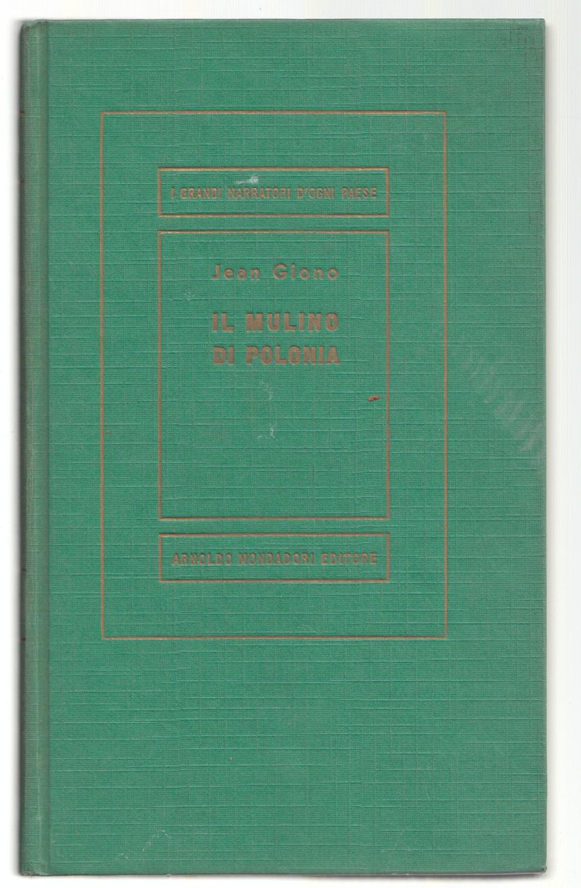 J. Giono-Il Mulino Di Polonia - Mondadori 1960- 1∞ Edizione …