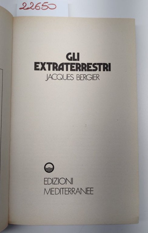 Jacques Bergier Gli extraterrestri Edizioni Mediterranee 1972