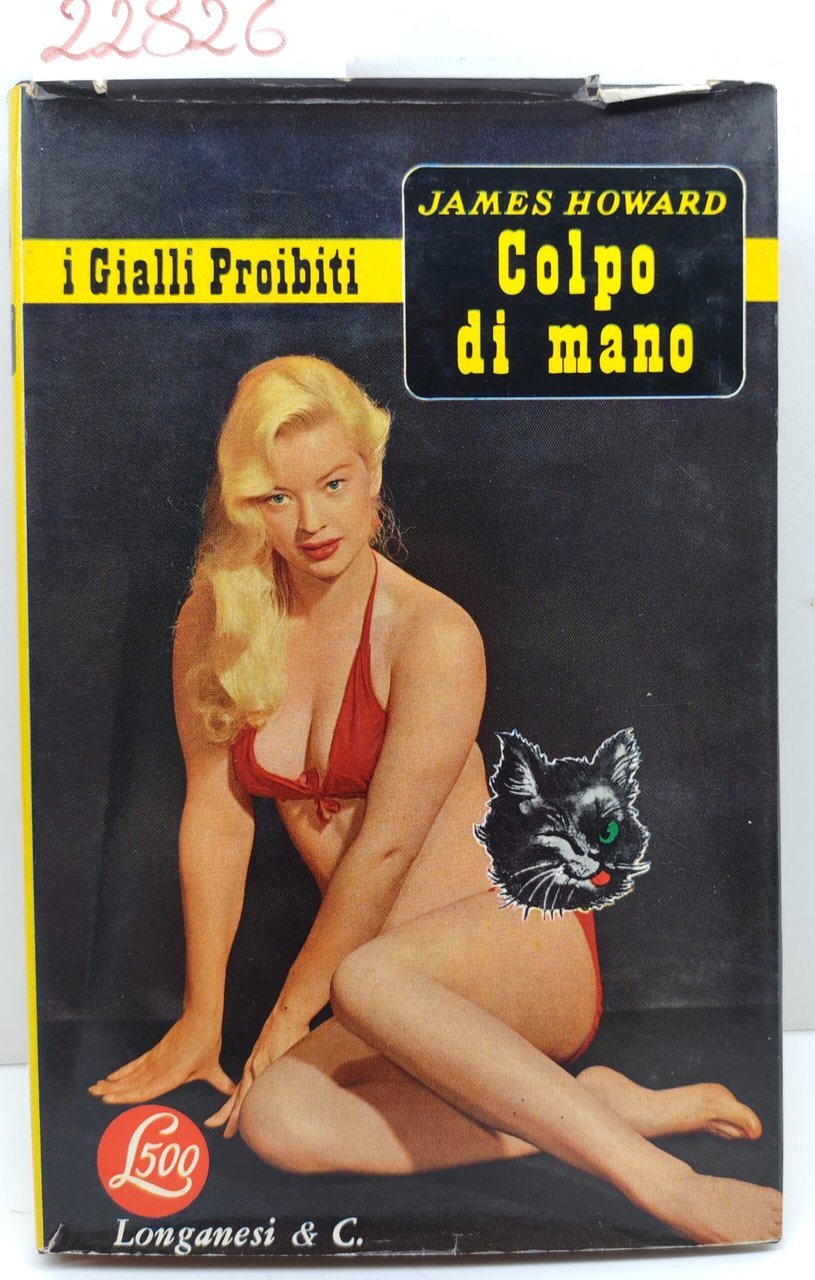 James Howard Colpo di mano Longanesi 1959 n.59