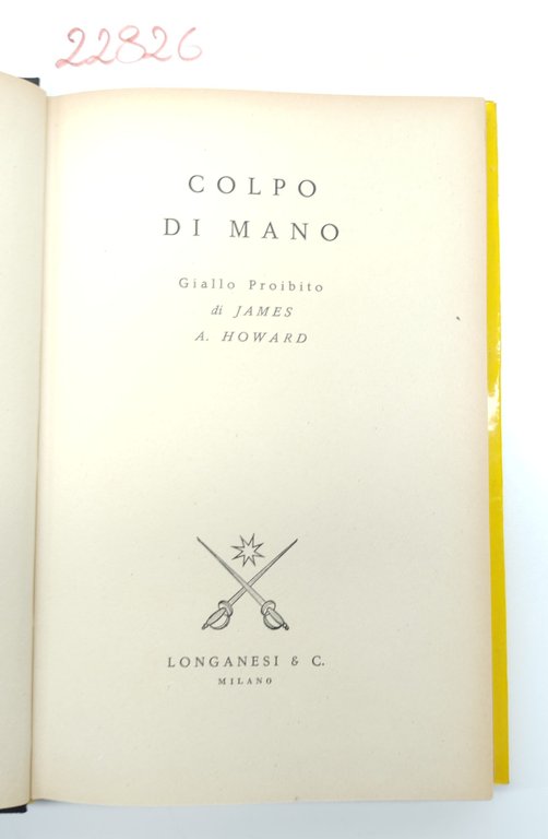 James Howard Colpo di mano Longanesi 1959 n.59