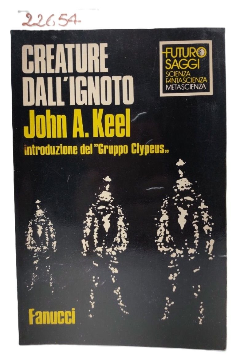 John A. Keel Creature dall'ignoto Fanucci 1978