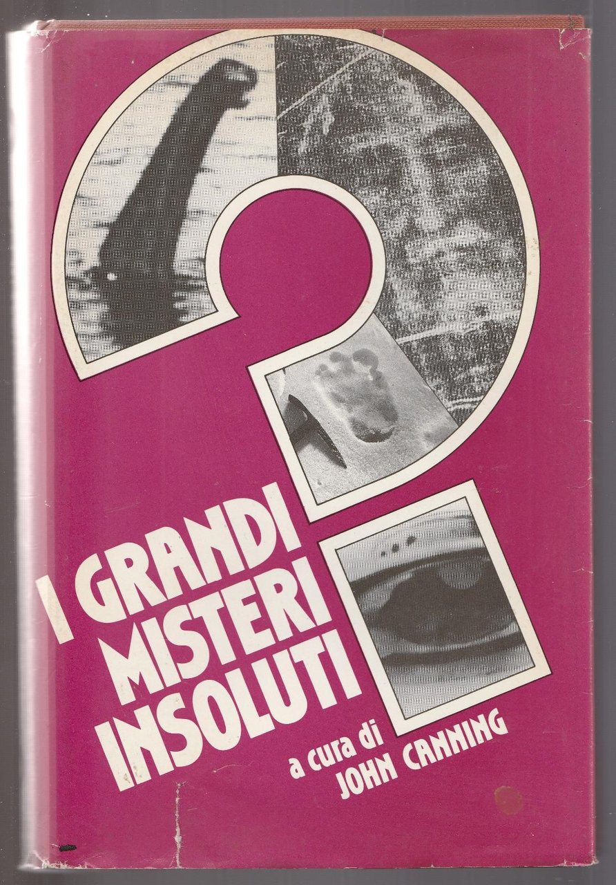 John Canning I Grandi Misteri Insoluti Ed. Mondadori 1989-L4965