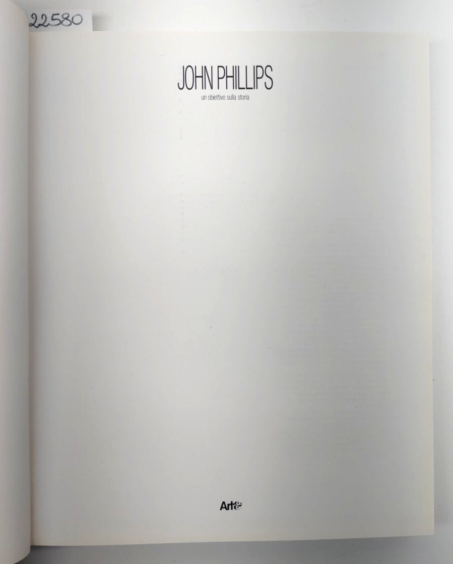 John Phillips Un obbiettivo sulla storia Art& 1988