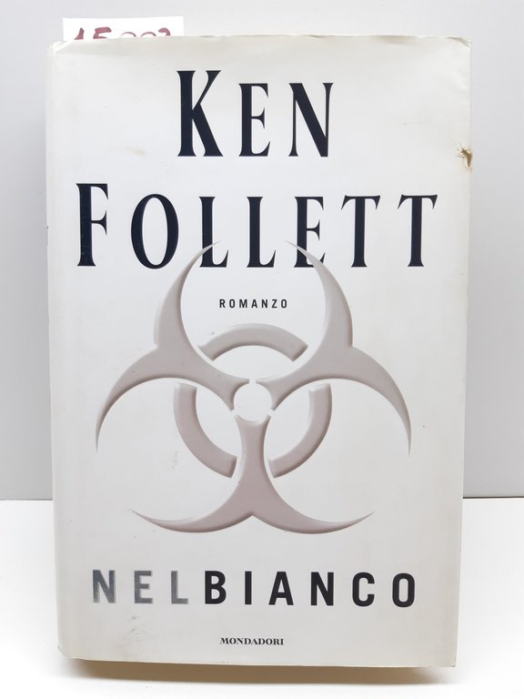 Ken Follett Nel bianco romanzo Mondadori 1° edizione 2004