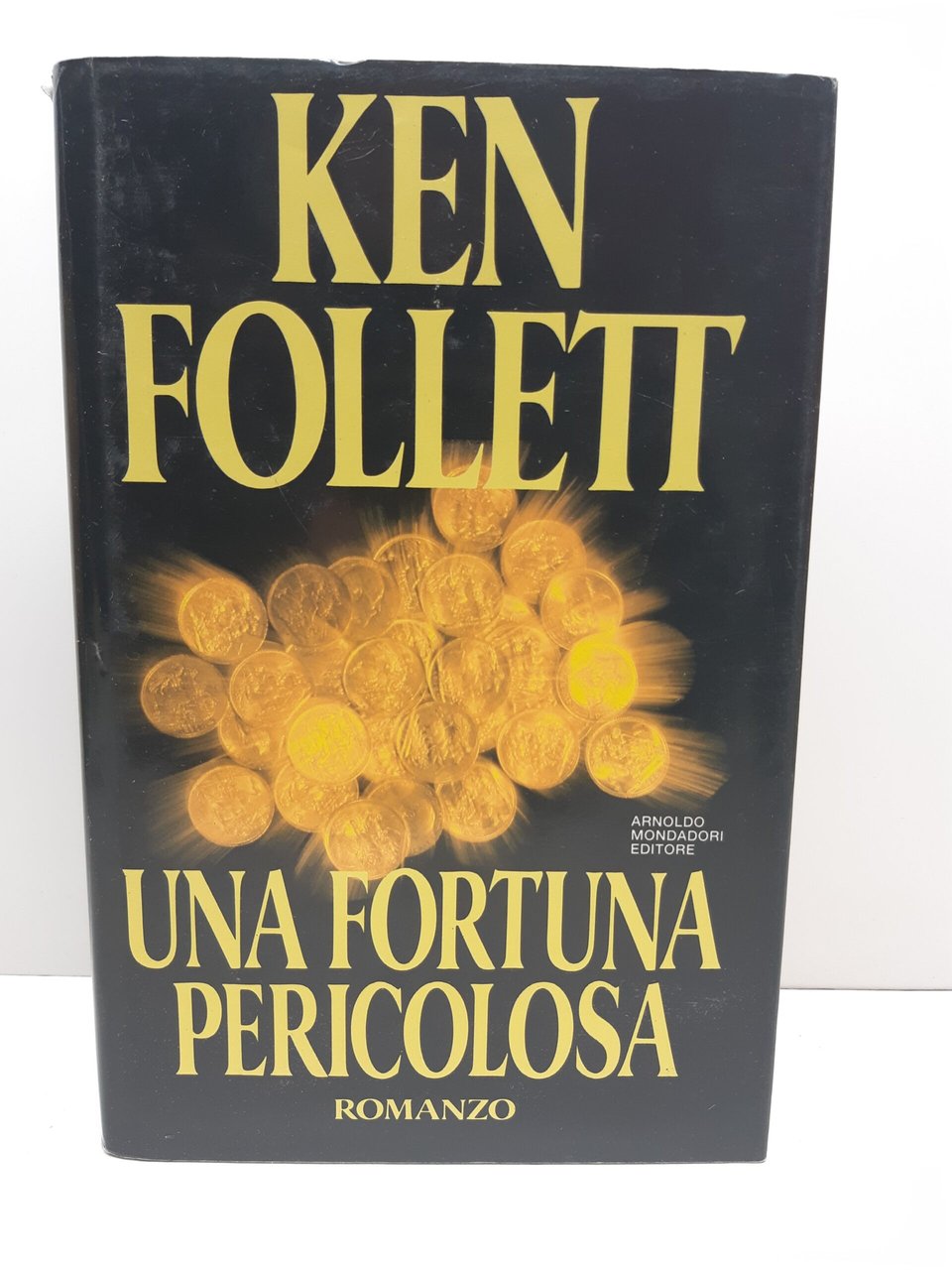 Ken Follett Una fortuna pericolosa Mondadori 2° edizione 1993