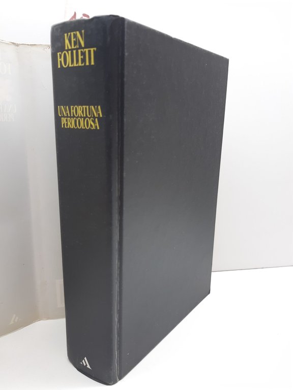 Ken Follett Una fortuna pericolosa Mondadori 2° edizione 1993