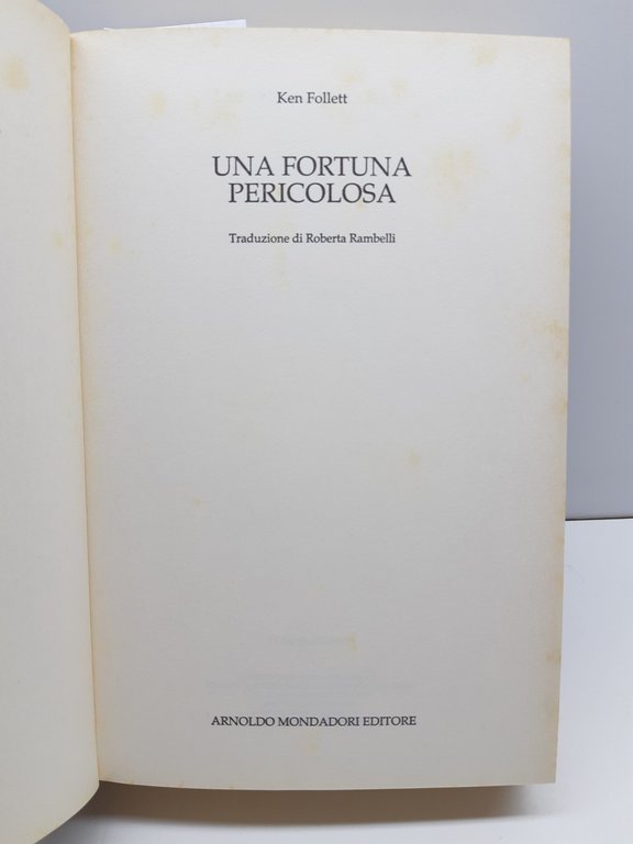 Ken Follett Una fortuna pericolosa Mondadori 2° edizione 1993