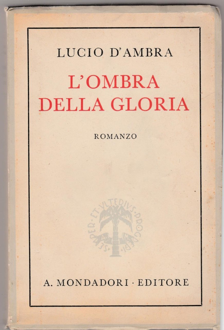 L. D'ambra L'ombra Della Gloria 1941 4∞ Ed. Mondadori L5736