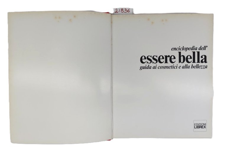 L'enciclopedia dell'essere bella guida ai cosmetici e alla bellezza Librex …