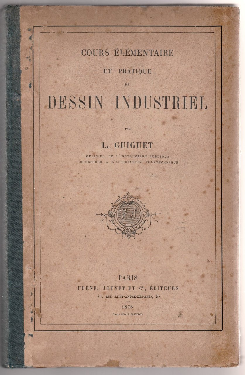L. Guiguet Cours elementaire et pratique de Dessin Industriel F. …