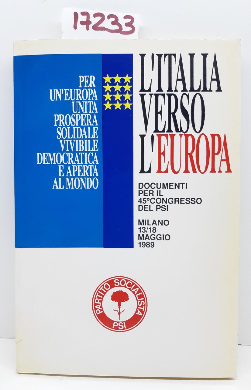 L'Italia verso l'Europa documenti per il 45∞ congresso del PSI …