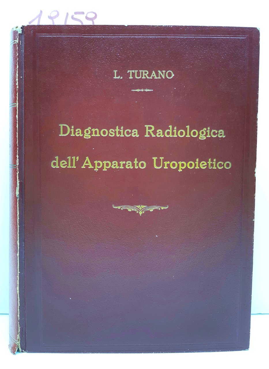 L. Turano Diagnostica radiologica dell'apparato uropoietico 1944 editrice Universitas