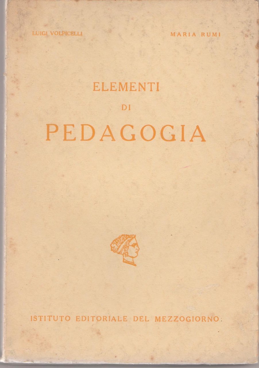 L. Volpicelli M. Rumi-Elementi Di Pedagogia-I.E.Del Mezzogiorno Senza Data-L4203
