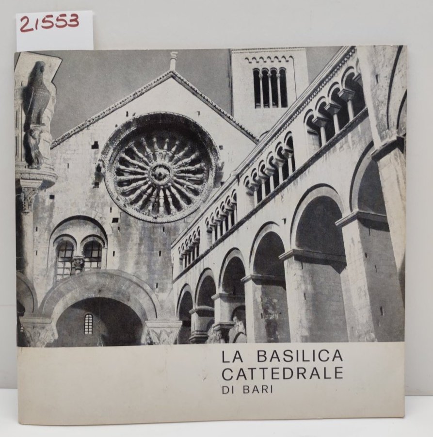 La cattedrale di Bari Capitolo metropolitano primaziale Ms. Cesare Schino …