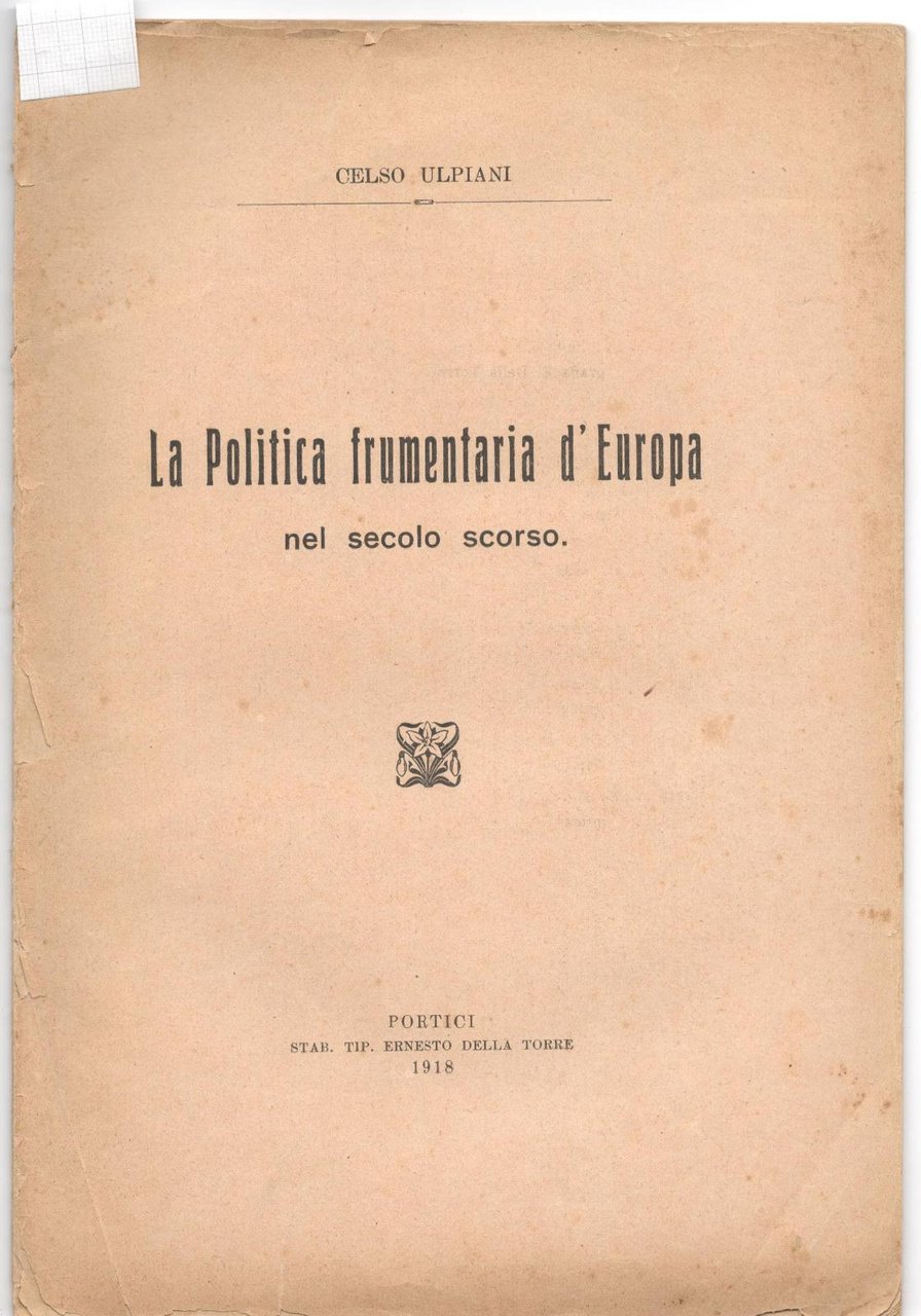 LA POLITICA FRUMENTARIA D'EUROPA NEL SECOLO SCORSO-PORTICI 1918-Pp. 43-L526