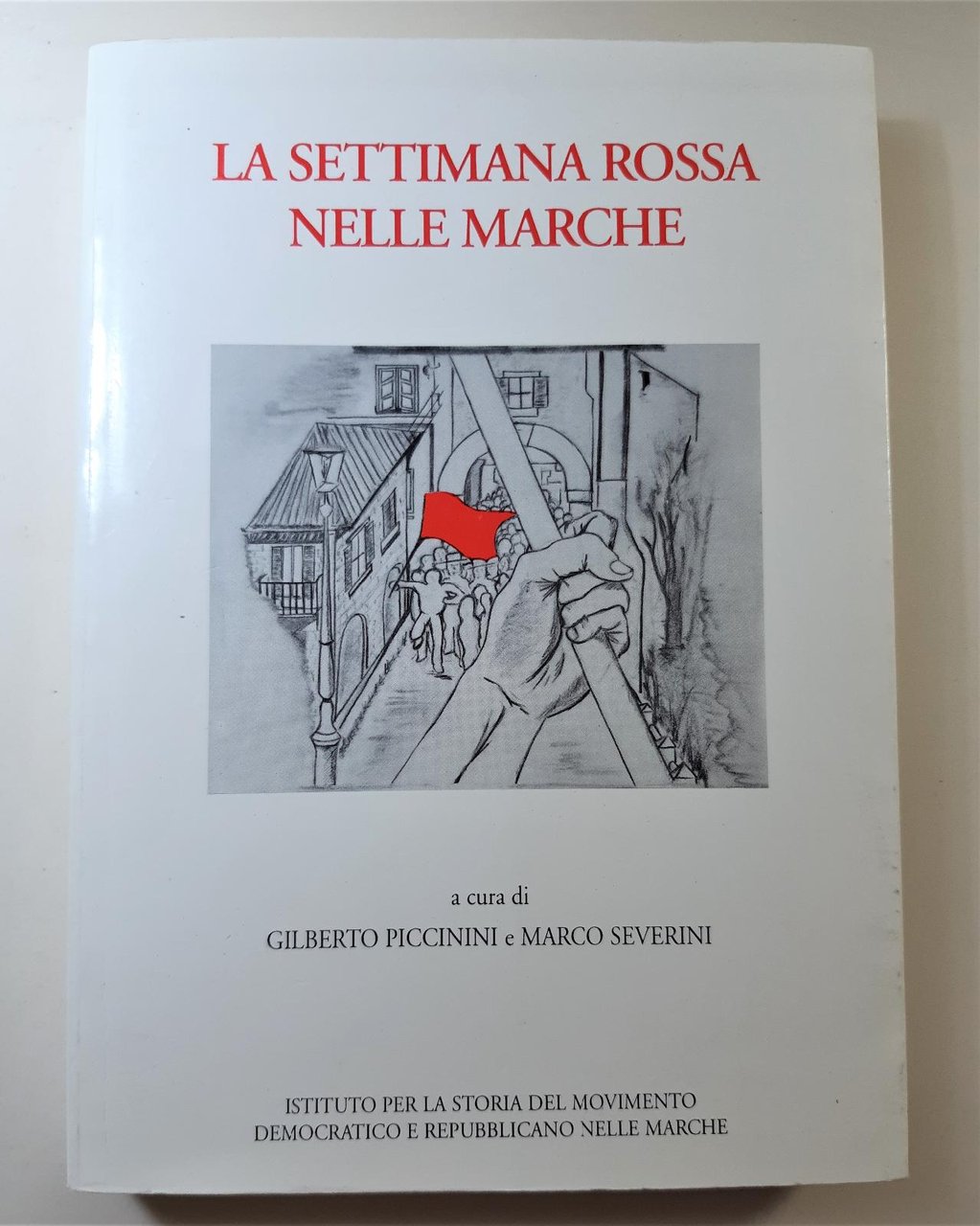 La settimana rossa nelle Marche a cura di Gilberto Piccinini …