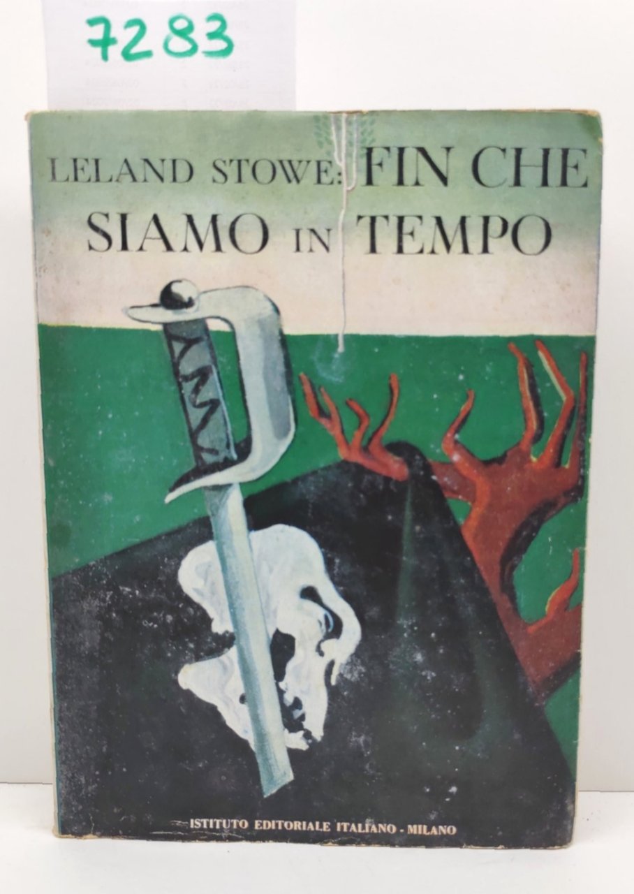 Leland Stowe Fin che siamo in tempo Istituto editoriale Italiano …