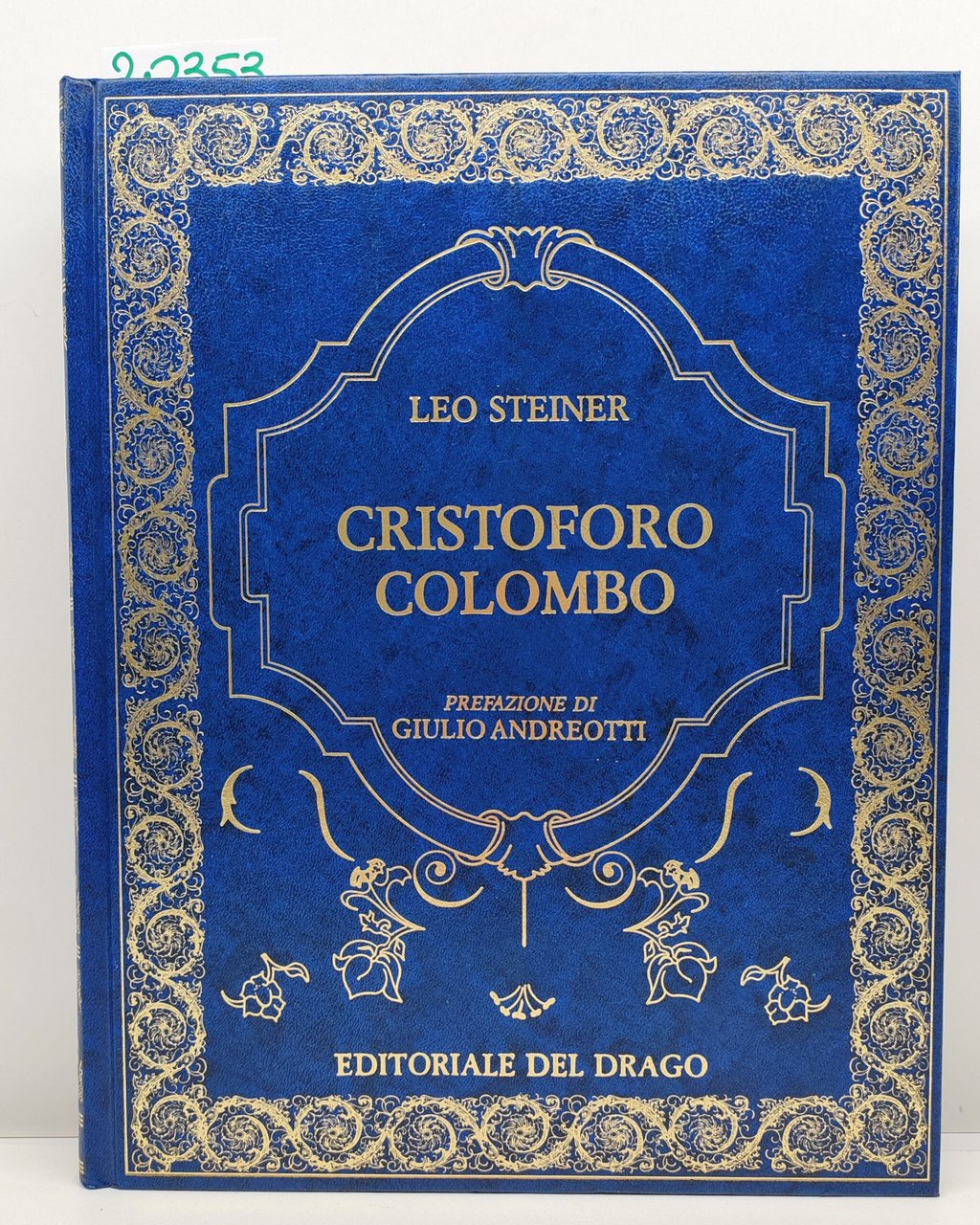 Leo Steiner Cristoforo Colombo prefazione Giulio Andreotti Editoriale del Drago …