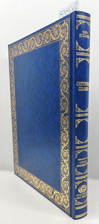 Leo Steiner Cristoforo Colombo prefazione Giulio Andreotti Editoriale del Drago …