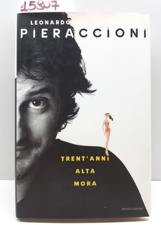 Leonardo Pieraccioni 30 anni alta mora Mondadori 1° edizione 1998