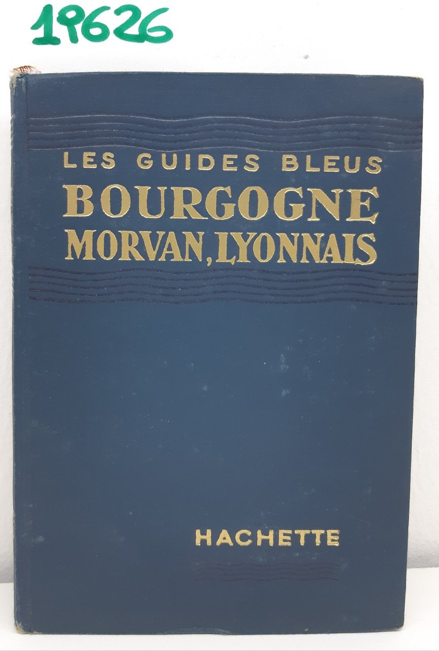 Les guides Blues Burgogne Morvan Nivernais Lyonnais Hachette 1951