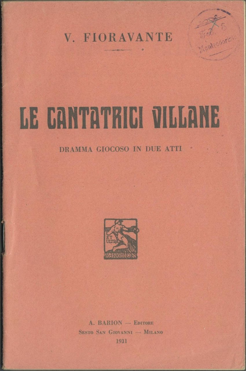 LIBRETTO D'OPERA V. FIORAVANTE LE CANTATRICI VILLANE BARION 1931