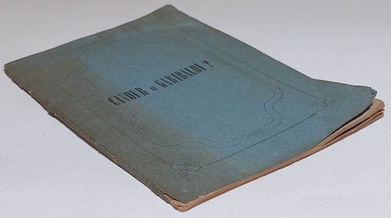 Libro antico Risorgimento Cavour o Garibaldi? dell'avvocato Pier Carlo Boggio …