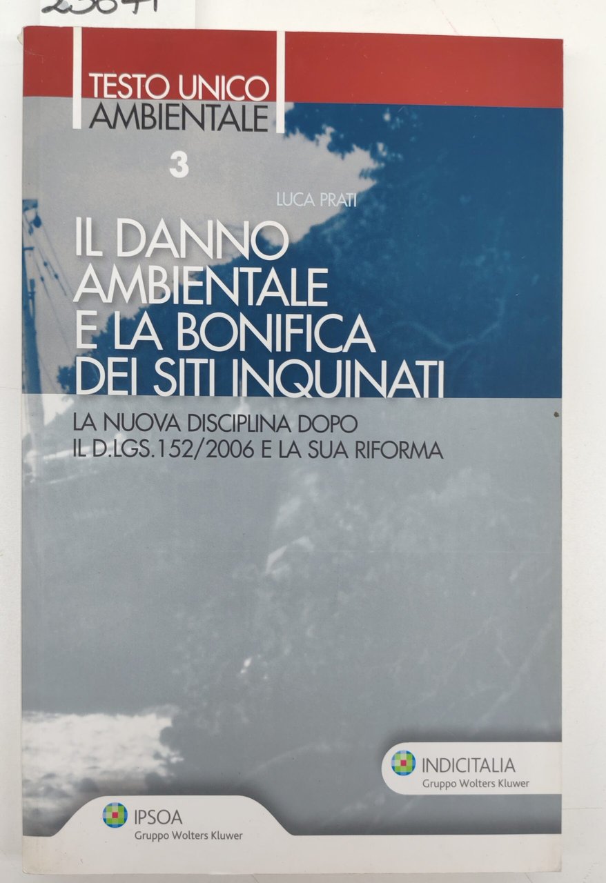 Luca Prati Il danno ambientale e la bonifica dei siti … | Immagine principale