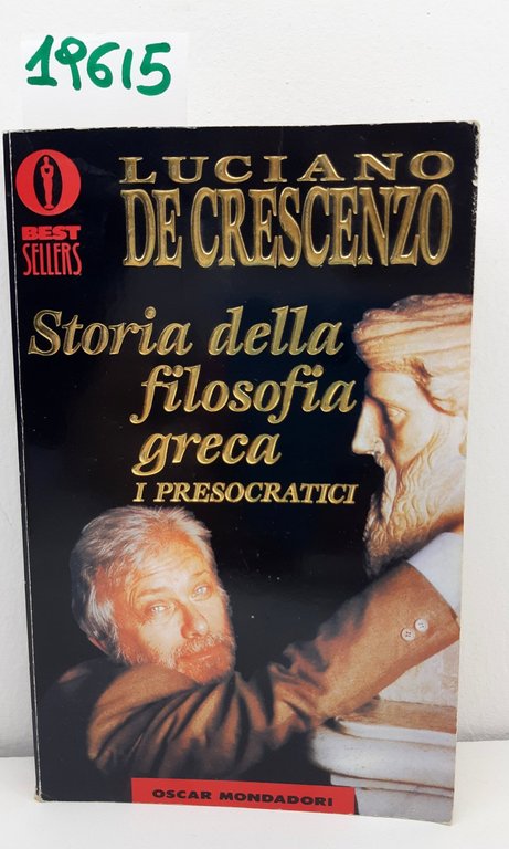 Luciano De Crescenzo Storia della filosofia greca i presocratici Oscar Mondadori X° ristampa 1997