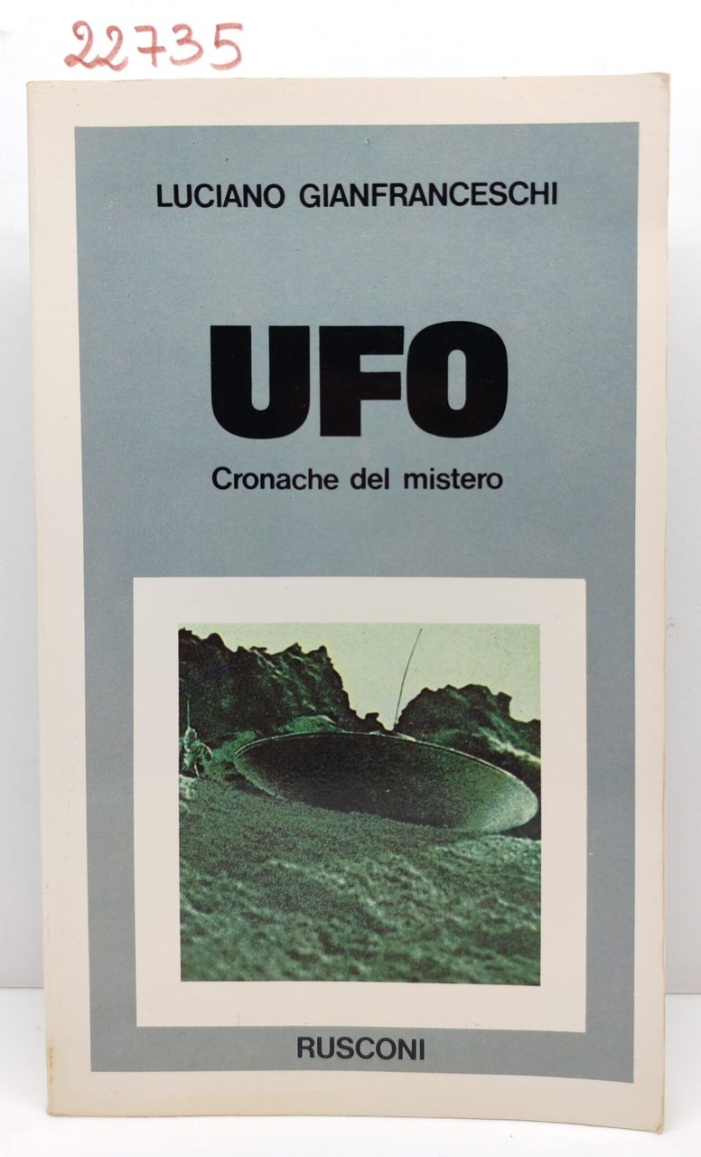 Luciano Gianfranceschi UFO cronache del mistero Rusconi 1977